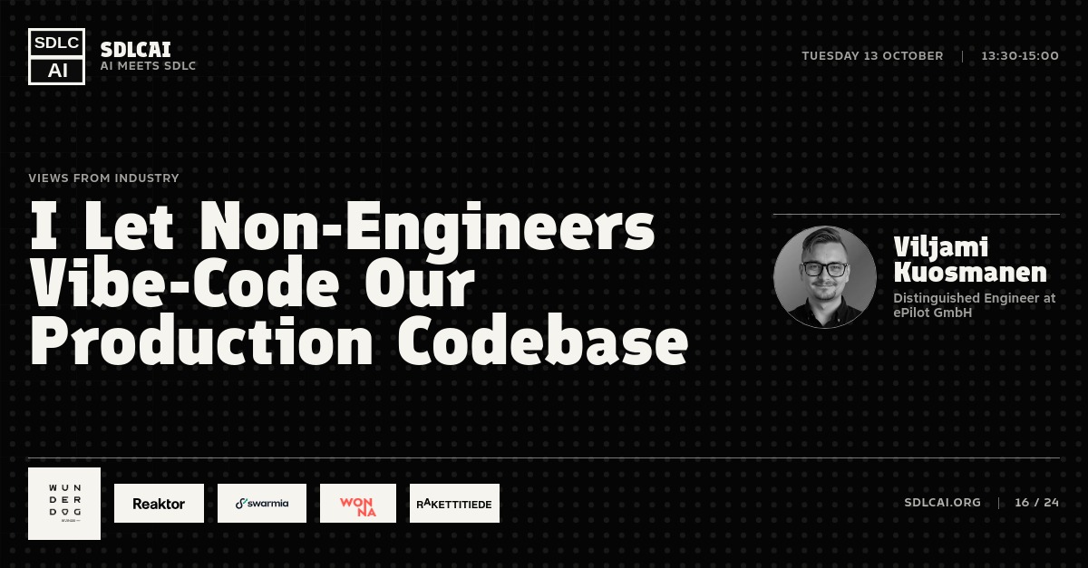 Talk title slide 15: I Let Non-Engineers Vibe-Code Our Production Codebase / 13:30-15:00
